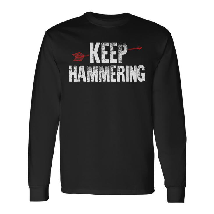 Keep Hammering Bow Arrow Sport Hunter Long Sleeve T-Shirt