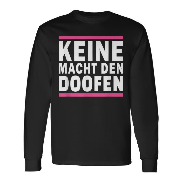 Keine Macht Den Doofen Wahl Satirical Politics Satire Langarmshirts Geschenkideen