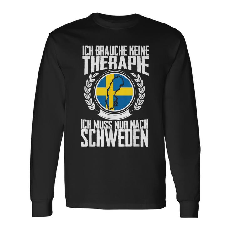 Keine Therapie Ich Muss Nur Nach Sweden Langarmshirts Geschenkideen