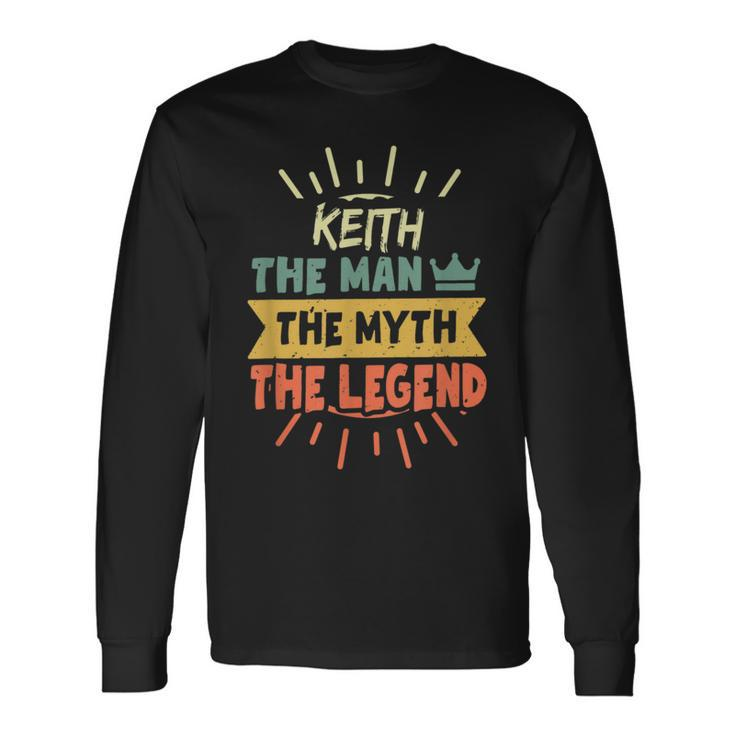 Keith The Man The Myth The Legend Custom Name Long Sleeve T-Shirt