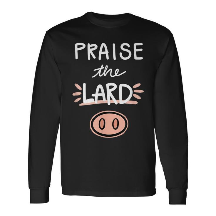 Keto Praise The Lard Bacon Long Sleeve T-Shirt Gifts ideas