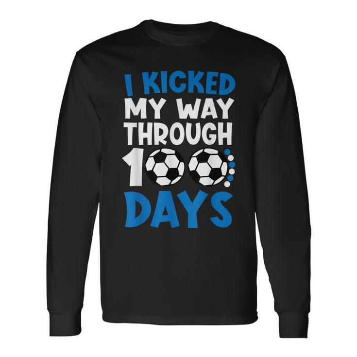 I Kicked My Way Through 100 Days Soccer 100 Days Of School Long Sleeve T-Shirt