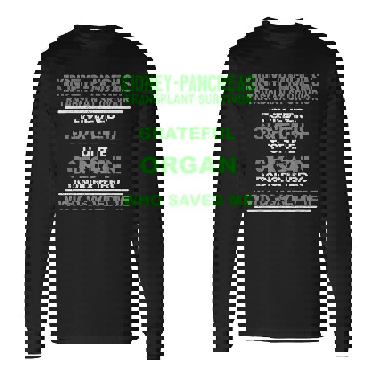 Kidney Pancreas Transplant Survivor Forever Grateful Long Sleeve T-Shirt