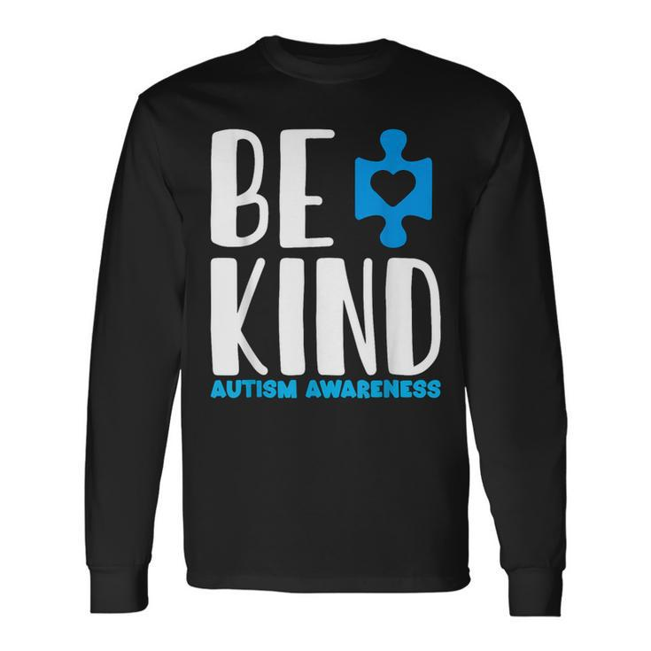Be Kind Autism Awareness Long Sleeve T-Shirt