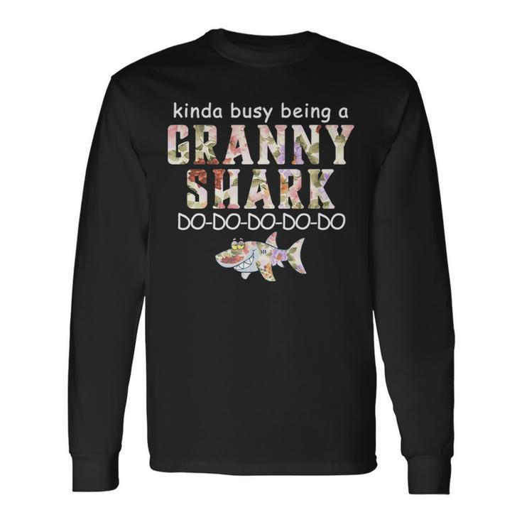 Kinda Busy Being A Granny Shark Long Sleeve T-Shirt