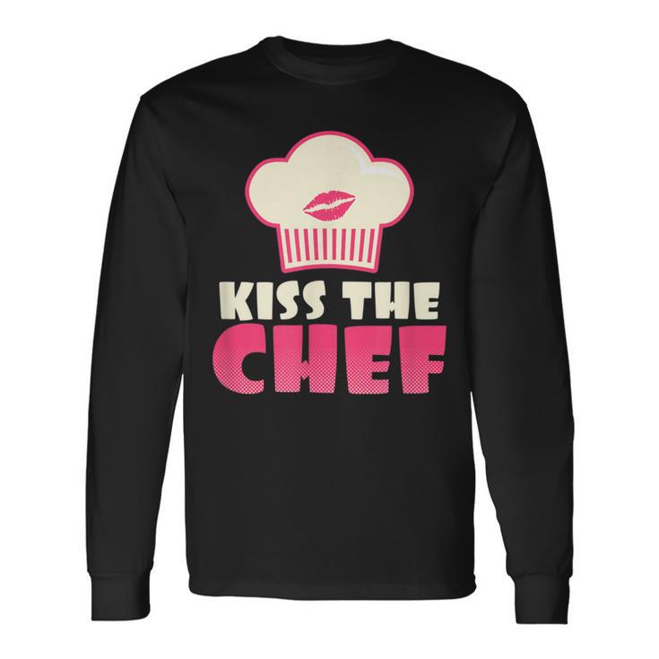 Kiss The Chef Chef Cooking Long Sleeve T-Shirt