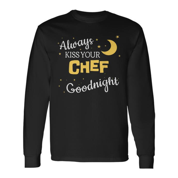 Kiss Your Chef Graphic For Cooks Long Sleeve T-Shirt