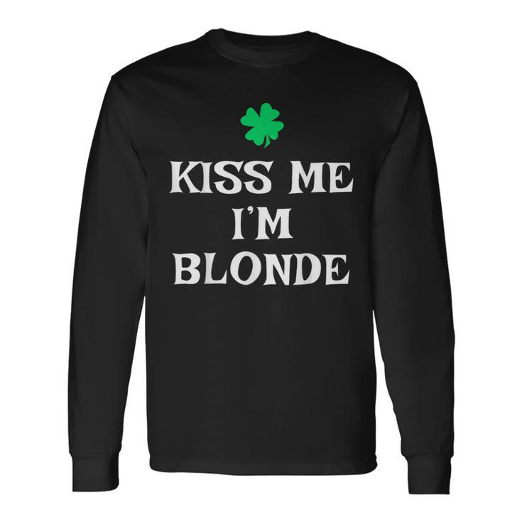 Kiss Me I'm Blonde St Patrick's Day Irish Long Sleeve T-Shirt