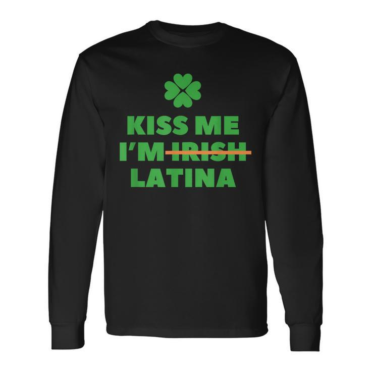 Kiss Me I'm Irish Latina Quote Cool St Patrick's Day Long Sleeve T-Shirt