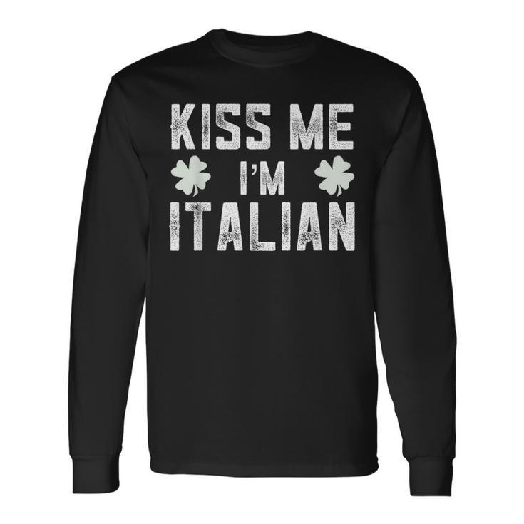 Kiss Me I'm Italian St Patrick's Day Long Sleeve T-Shirt