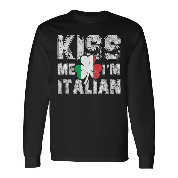 Kiss Me I'm Italian Great Saint Patrick's Day Long Sleeve T-Shirt