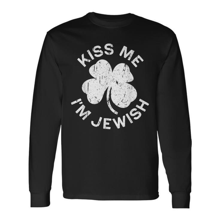 Kiss Me I'm Jewish Saint Patrick Day Long Sleeve T-Shirt Gifts ideas