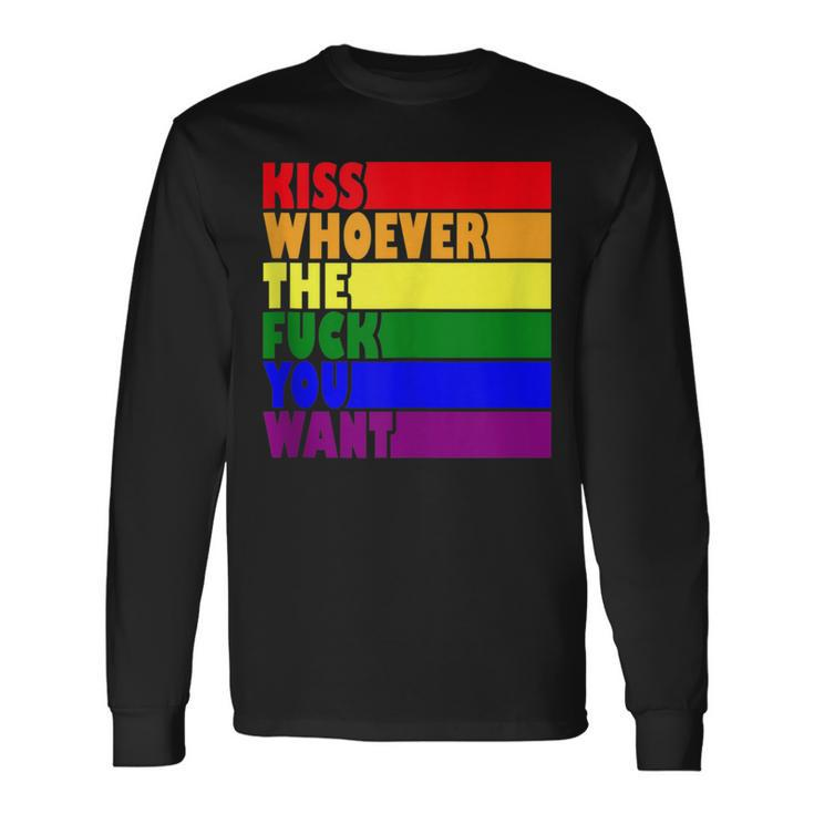 Kiss Whoever The F Fuck You Want Lesbian Gay Lgbt Pride Long Sleeve T-Shirt