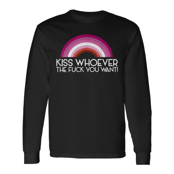 Kiss Whoever The F You Want Lesbian Lgbtq Cool Lgbt Long Sleeve T-Shirt