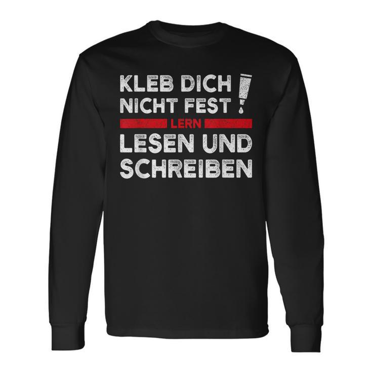 Klimakleber Schwarzes Langarmshirts Kleb Dich Nicht Fest - Lern Lesen & Schreiben Geschenkideen