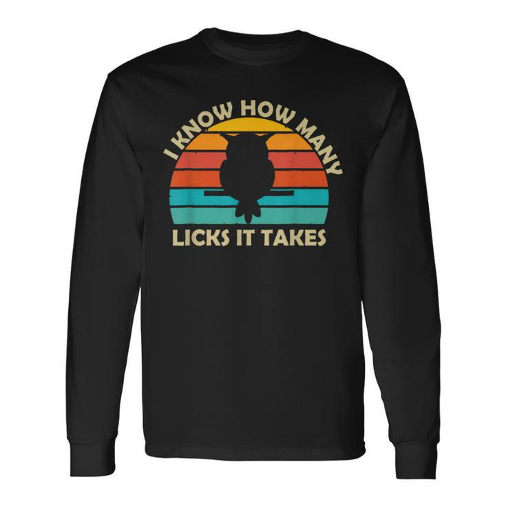 I Know How Many Licks It Takes Candy Lover Lollipop Long Sleeve T-Shirt Gifts ideas