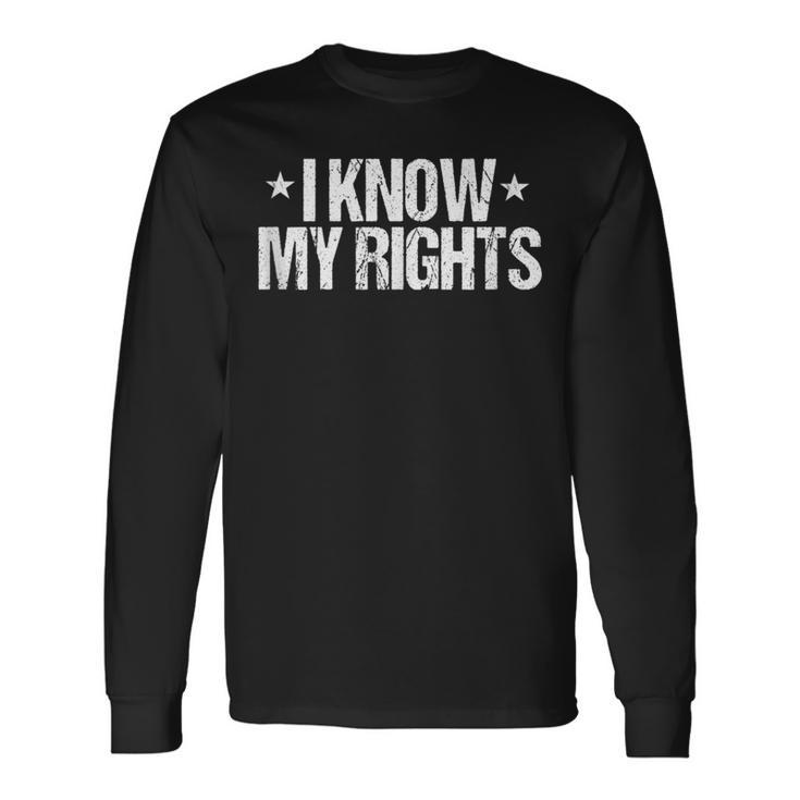 I Know My Rights Protest Long Sleeve T-Shirt