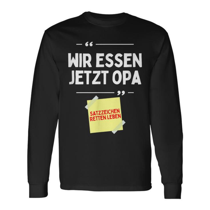 Komm Wir Essen Opa Punctuation Mark Comma Sayings Langarmshirts Geschenkideen