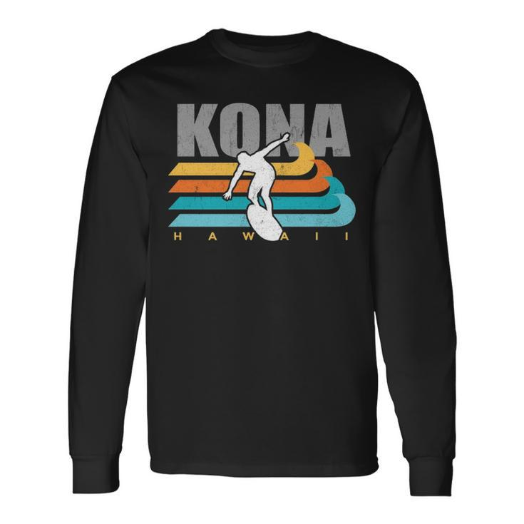 Kona Hawaii Surfing Big Wave Surf Kailua Vintage Big Island Long Sleeve T-Shirt