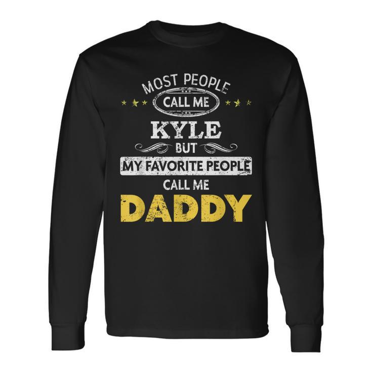 Kyle Name Daddy Long Sleeve T-Shirt