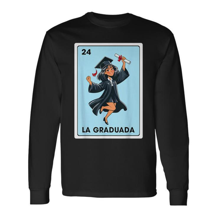 La Graduada Grad Mexican Bingo Card Latina Grad Graduation Long Sleeve T-Shirt