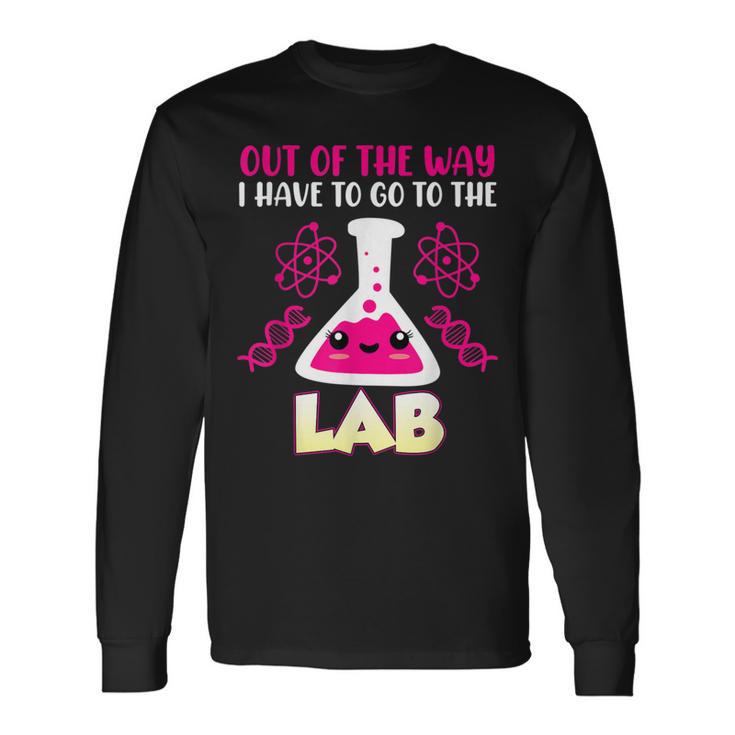 Lab Assistant Saying Out Of The Way Go To Lab Chemist Long Sleeve T-Shirt