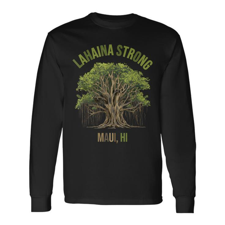Lahaina Strong Maui Hawaii Old Banyan Tree Saved Majestic Long Sleeve T-Shirt Gifts ideas