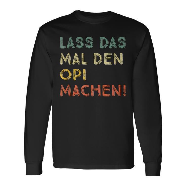 Lass Das Mal Den Opi Machen Retro Diy Saying S Langarmshirts Geschenkideen