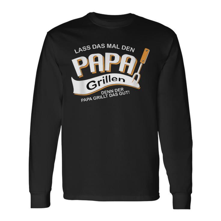 Lass Das Mal Den Papa Grillen Top Für Denatertag Langarmshirts Geschenkideen