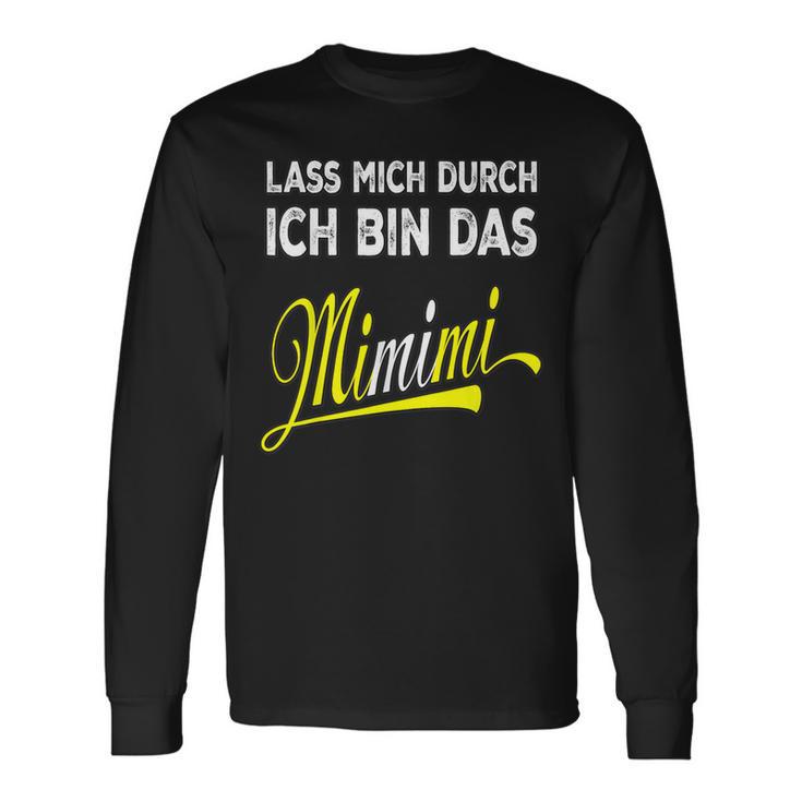 Lass Mich Durch Ich Bin Das Mimimi Langarmshirts Geschenkideen