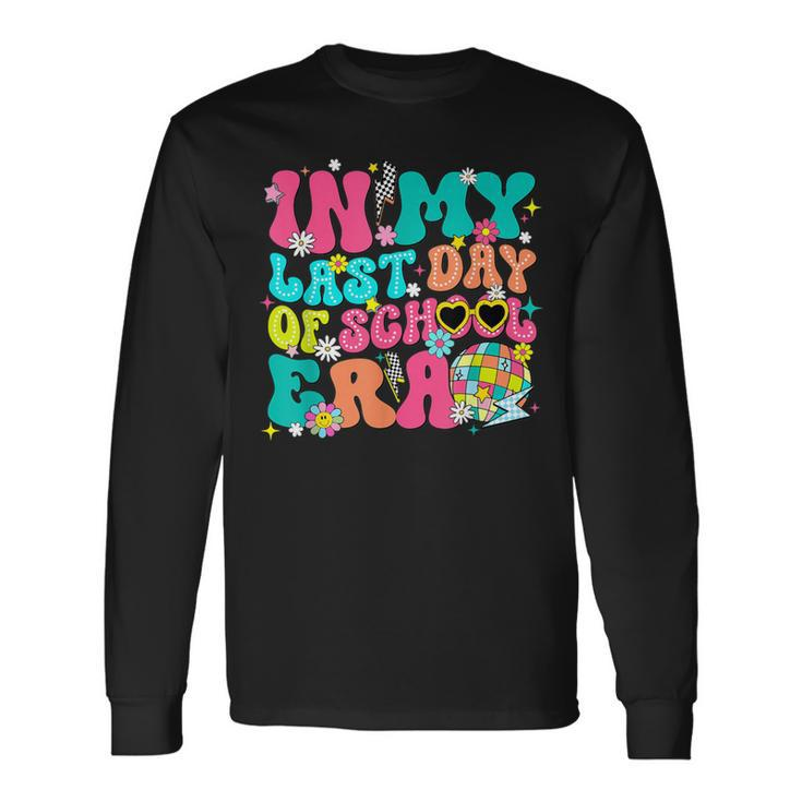 In My Last Day Of School Era Class Dismissed Long Sleeve T-Shirt