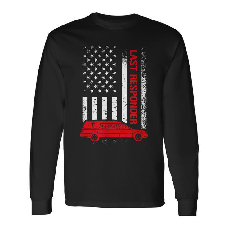 Last Responder Mortician Mortuary Science Funeral Director Long Sleeve T-Shirt