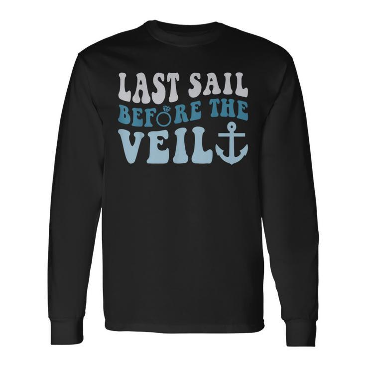 Last Sail Before The Veil Bride Nautical Bachelorette Party Long Sleeve T-Shirt