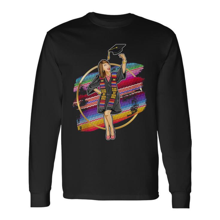 Latina Class Of 2022 Serape Stole Senior Latino Graduation Long Sleeve T-Shirt