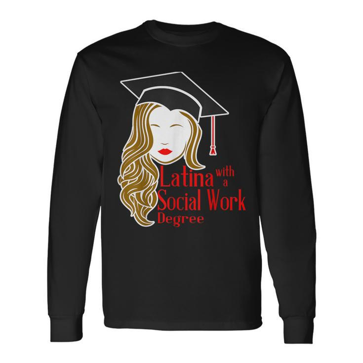 Latina With A Social Work Degree Msw Masters Graduation Long Sleeve T-Shirt
