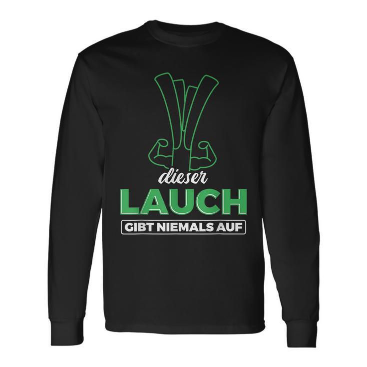 Lauch Gibt Niemal Auf Lauch Langarmshirts Geschenkideen