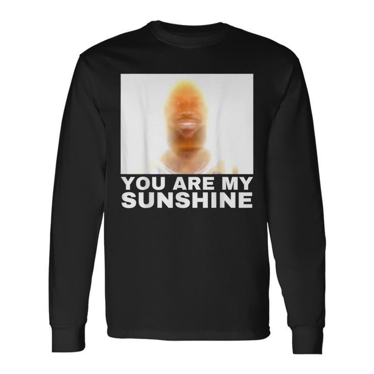 Lebonbon You Are My Sunshine Meme Long Sleeve T-Shirt