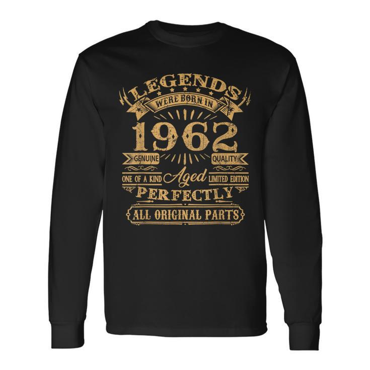 Legends Were Born In 1962 60 Years Old 60Th Birthday Long Sleeve T-Shirt Gifts ideas