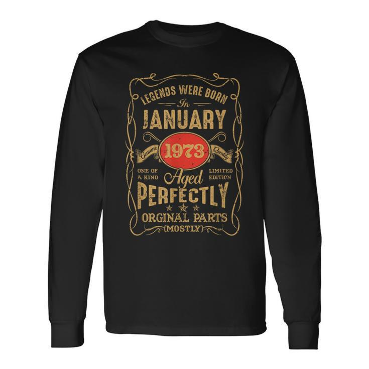 Legends Born In January 1973 50 Years Old 50Th Birthday Long Sleeve T-Shirt