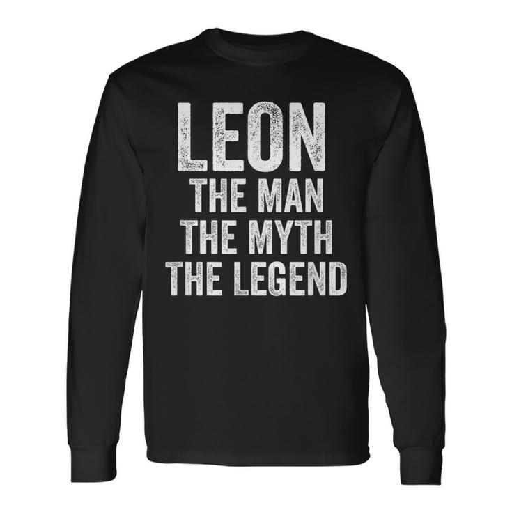 Leon The Man The Myth The Legend First Name Leon Long Sleeve T-Shirt