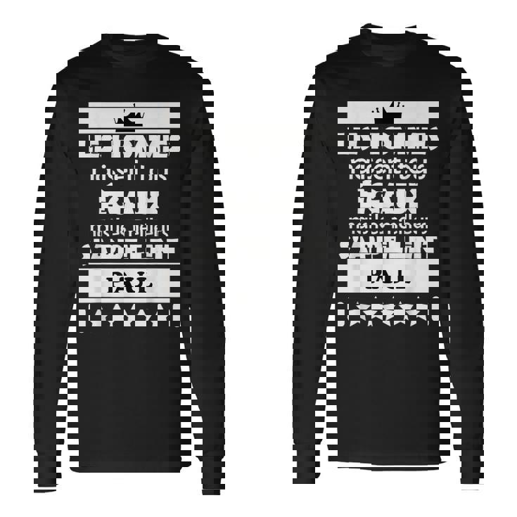 Les Hommes Nait Tous Égaux Mais Les Meilleur Paul Long Sleeve T-Shirt