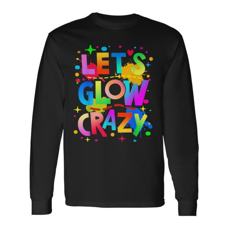 Let Glow Crazy Colorful Group Team Tie Dye Long Sleeve T-Shirt