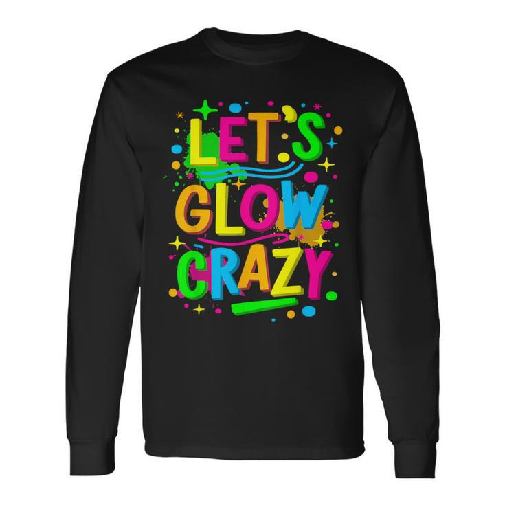 Let Glow Crazy Colorful Group Team Tie Dye Long Sleeve T-Shirt