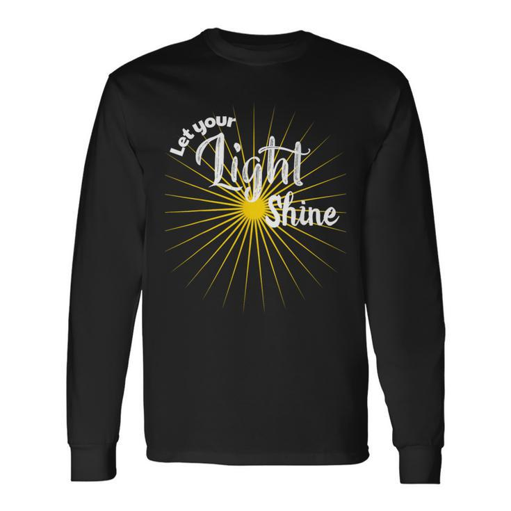 Let Your Light Shine Long Sleeve T-Shirt