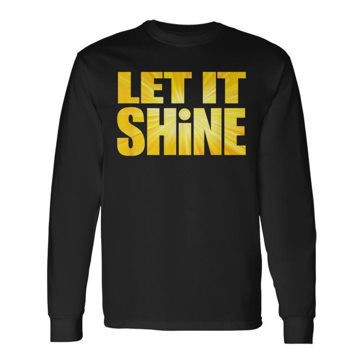 Let It Shine Long Sleeve T-Shirt