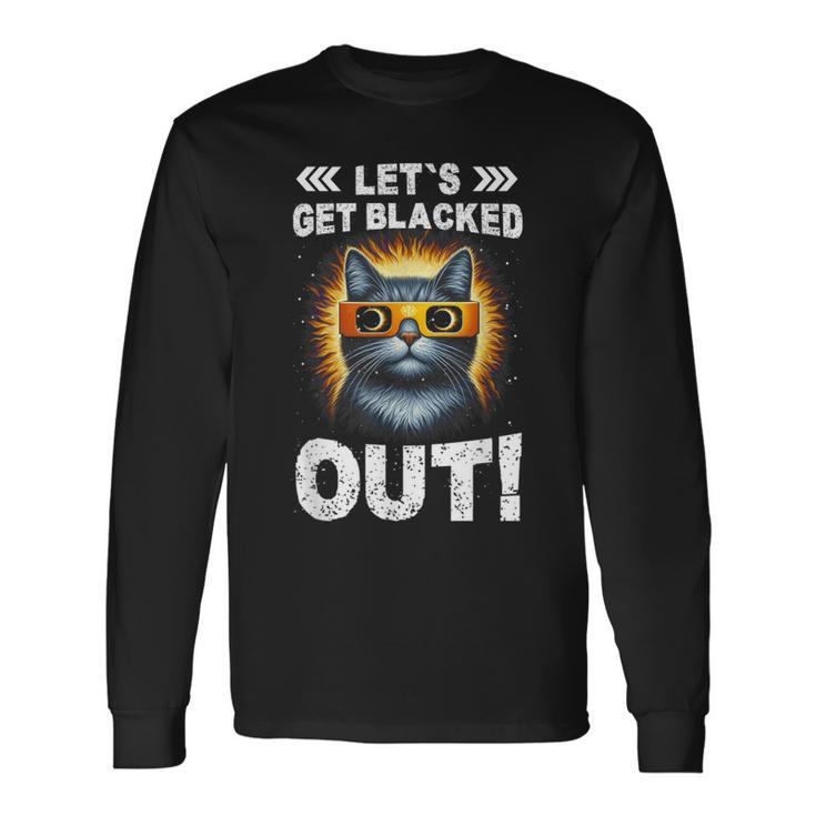 Let's Get Blacked Out Total Solar Eclipse 2024 Cat Lover Long Sleeve T-Shirt