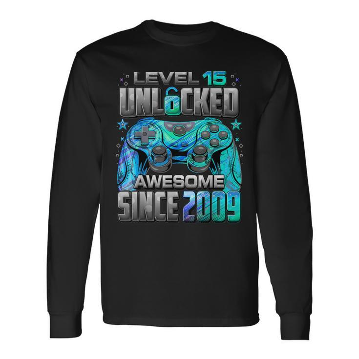 Level 15 Unlocked Awesome Since 2009 15Th Birthday Gaming Long Sleeve T-Shirt