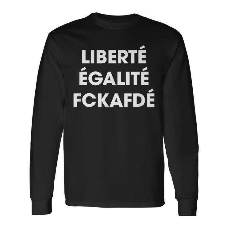 Liberté Egalité Fckafdé Politisches Statement Langarmshirts Geschenkideen