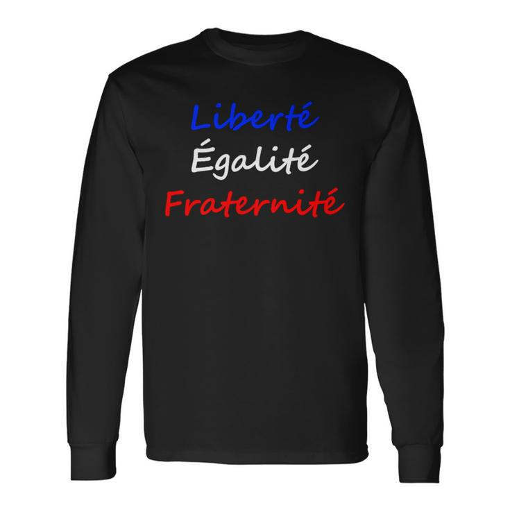 Liberte Egalite Fraternite French Slogan Republic Of France Long Sleeve T-Shirt