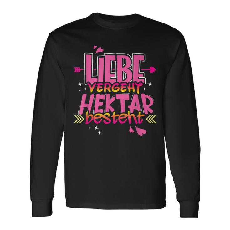 Liebe Vergeht Hektar Ist Ist Landwirt Langarmshirts Geschenkideen